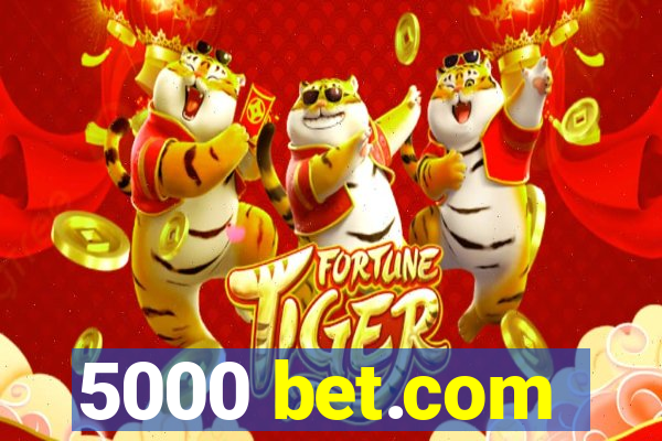 5000 bet.com